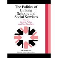 The Politics of Linking Schools and Social Services