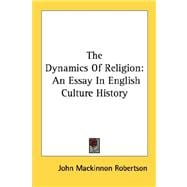 The Dynamics of Religion: An Essay in English Culture History