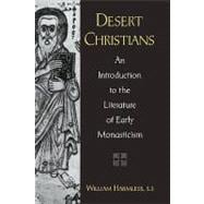 Desert Christians An Introduction to the Literature of Early Monasticism,9780195162226