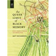 The Queer Limit of Black Memory