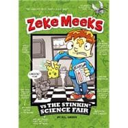 Zeke Meeks vs The Stinkin' Science Fair
