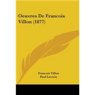 Oeuvres De Francois Villon