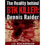 The Reality Behind the Btk Killer