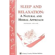 Sleep and Relaxation: A Natural and Herbal Approach Storey's Country Wisdom Bulletin A-201
