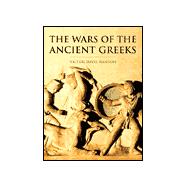 The Wars of the Ancient Greeks and Their Invention of Western Military Culture: And Their Invention of Western Military Culture
