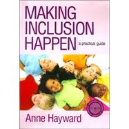 Making Inclusion Happen : A Practical Guide