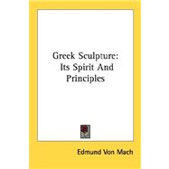 Greek Sculpture: Its Spirit and Principles