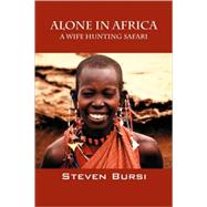 Alone in Africa : A Wife Hunting Safari