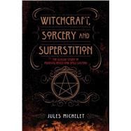 Witchcraft, Sorcery, and Superstition