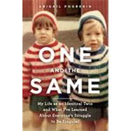 One and the Same: My Life As an Identical Twin and What I've Learned About Everyone's Struggle to Be Singular