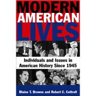 Modern American Lives: Individuals and Issues in American History Since 1945: Individuals and Issues in American History Since 1945