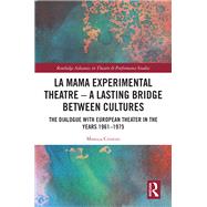 La MaMa Experimental Theatre – A Lasting Bridge Between Cultures