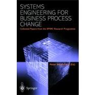Systems Engineering for Business Process Change : Collected Papers from the EPSRC Research Programme
