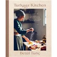 Turkuaz Kitchen Traditional and Modern Dough Recipes for Sweet and Savory Bakes: A Baking Book