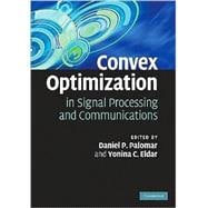 Convex Optimization in Signal Processing and Communications