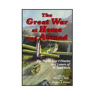 The Great War at Home & Abroad: The World War I Diaries & Letters of W. Stull Holt