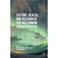 Culture, Health, and Religion at the Millennium Sweden Unparadised