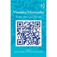 Visuality/Materiality: Images, Objects and Practices