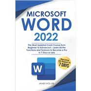 Microsoft Word 2022: The Most Updated Crash Course from Beginner to Advanced | Learn All the Functions and Features to Become a Pro in 7 Days or Less Paperback – May 21, 2022