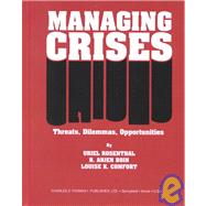 Managing Crises : Threats, Dilemmas, Opportunities