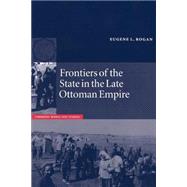 Frontiers of the State in the Late Ottoman Empire: Transjordan, 1850â€“1921