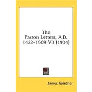 The Paston Letters, A.D. 1422-1509 3