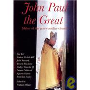 John Paul The Great Maker Of The Post-conciliar Church