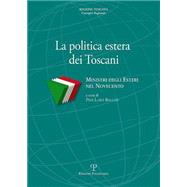 La Politica Estera Dei Toscani: Ministri Degli Esteri Nel Novecento