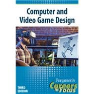 Careers in Focus: Computer and Video Game Design, Third Edition