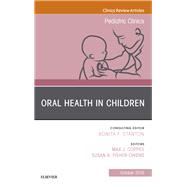 Oral Health in Children, an Issue of Pediatric Clinics of North America
