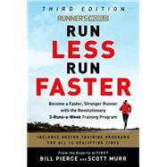 Runner's World Run Less Run Faster Become a Faster, Stronger Runner with the Revolutionary 3-Runs-a-Week Training Program