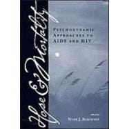Hope and Mortality: Psychodynamic Approaches to AIDS and HIV