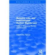 Revival: National Law and International Human Rights Law (2001): Cases of Botswana, Namibia and Zimbabwe