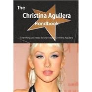The Christina Aguilera Handbook: Everything You Need to Know About Christina Aguilera