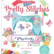 Pretty Stitches 22 Elegance Cross Stitch Projects