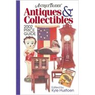 Antique Trader Antiques & Collectibles 2002 Price Guide