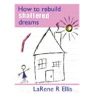 How To Rebuild Stattered Dreams