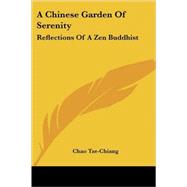 A Chinese Garden of Serenity: Reflections of a Zen Buddhist