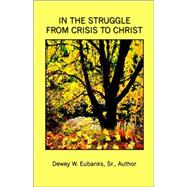 In the Struggle from Crisis to Christ