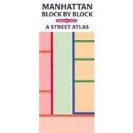 Manhattan Block by Block : A Street Atlas