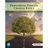 Professional Ethics in Criminal Justice: Being Ethical When No One is Looking [Rental Edition]