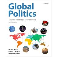 Global Politics: Applying Theory to a Complex World