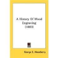 A History Of Wood Engraving