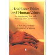 Healthcare Ethics and Human Values An Introductory Text with Readings and Case Studies