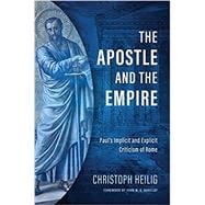 The Apostle and the Empire: Paul’s Implicit and Explicit Criticism of Rome