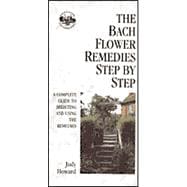 Bach Flower Remedies Step-by-step: A Complete Guide to Prescribing
