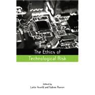 The Ethics of Technological Risk