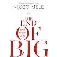 The End of Big How the Digital Revolution Makes David the New Goliath