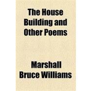 The House Building and Other Poems