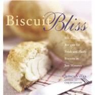 Biscuit Bliss 101 Foolproof Recipes for Fresh and Fluffy Biscuits in Just Minutes